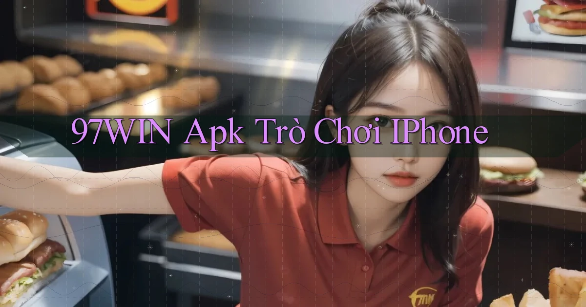 97win apk trò chơi iPhone