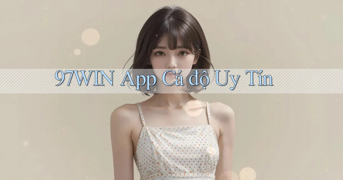 97win app cá độ uy tín