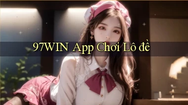 97win app chơi lô đề