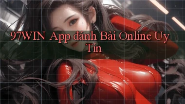 97win app đánh bài online uy tín