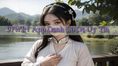 97win app đánh lô de uy tín