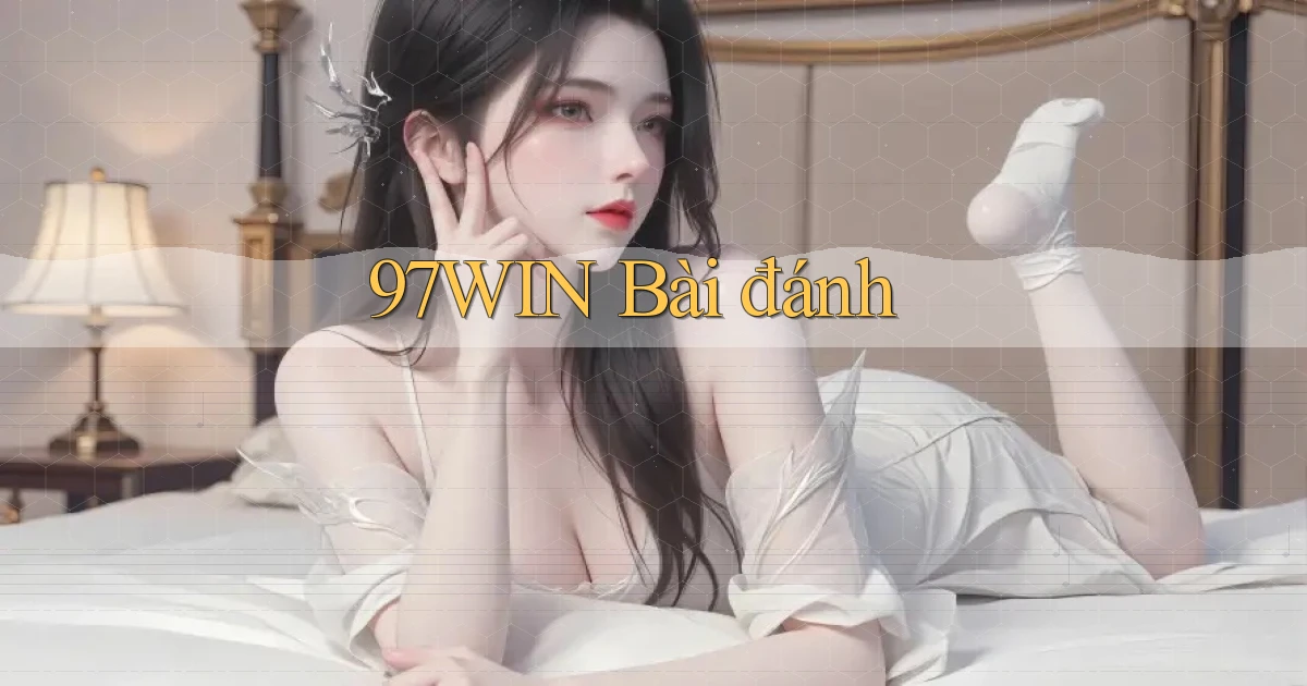 97win bài đánh