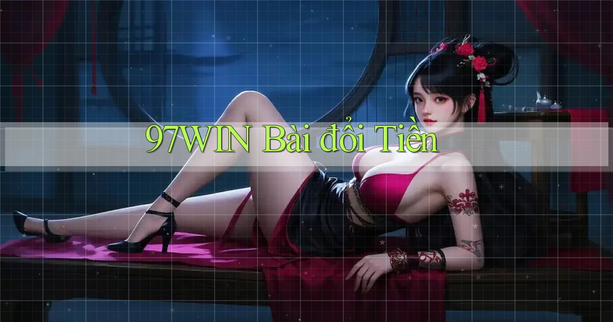 97win bài đổi tiền