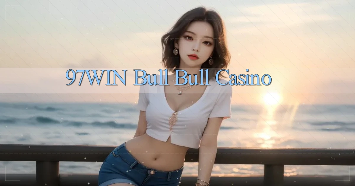 97win bull bull casino