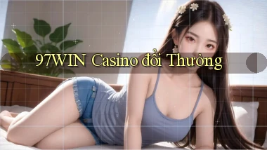 97win casino đổi thưởng