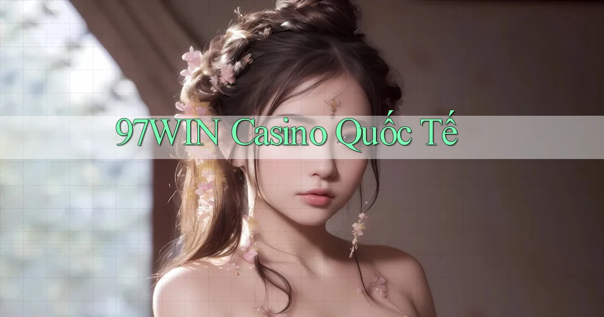 97win casino quốc tế