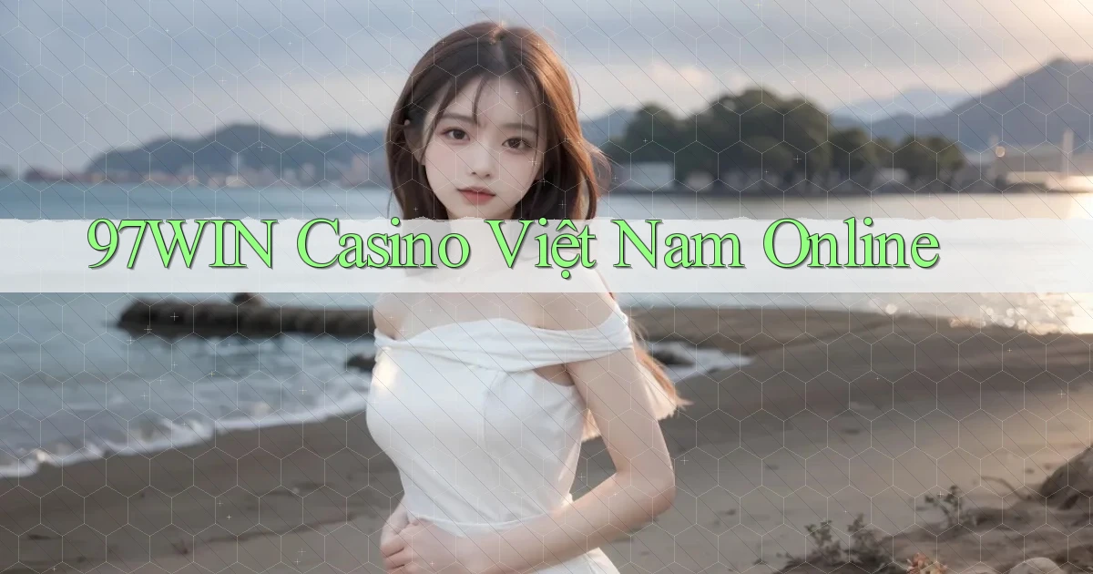 97win casino việt nam online
