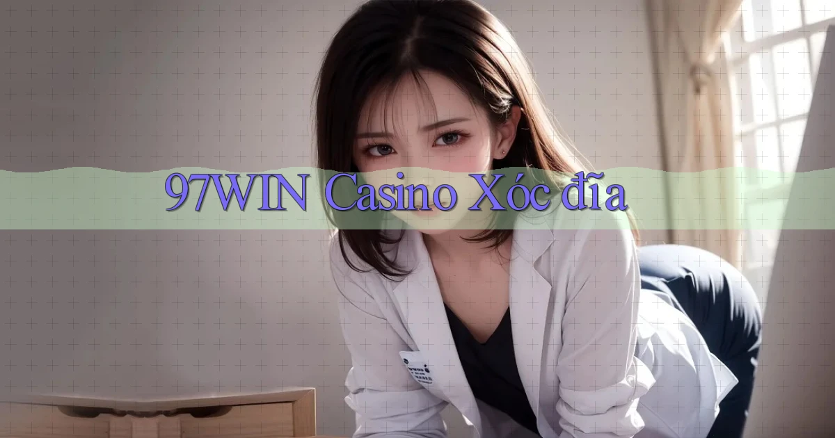 97win casino xóc đĩa