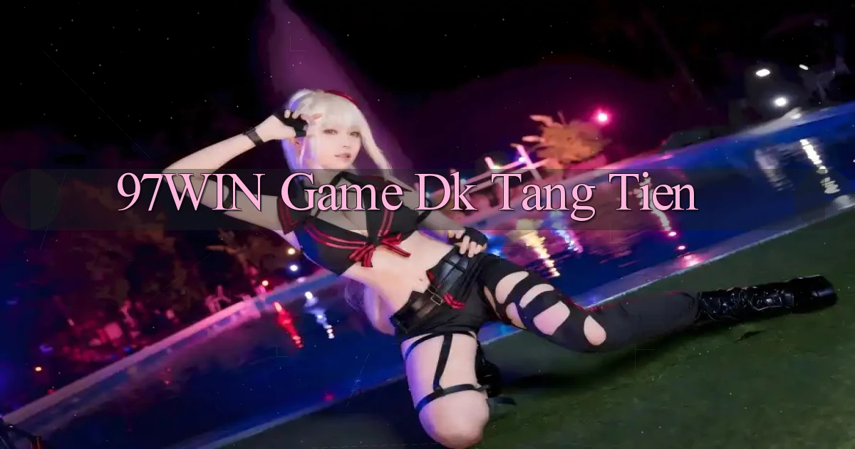 97win  game dk tang tien