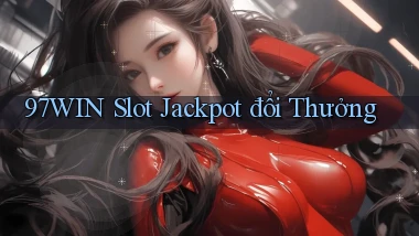 97win  slot jackpot đổi thưởng