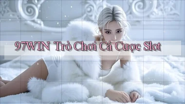 97win  trò chơi cá cược slot