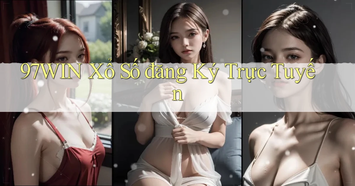 97win  xổ số đăng ký trực tuyến