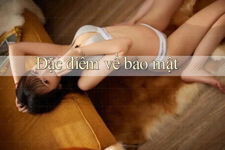 Đặc điểm về bảo mật Đặc điểm về bảo mật