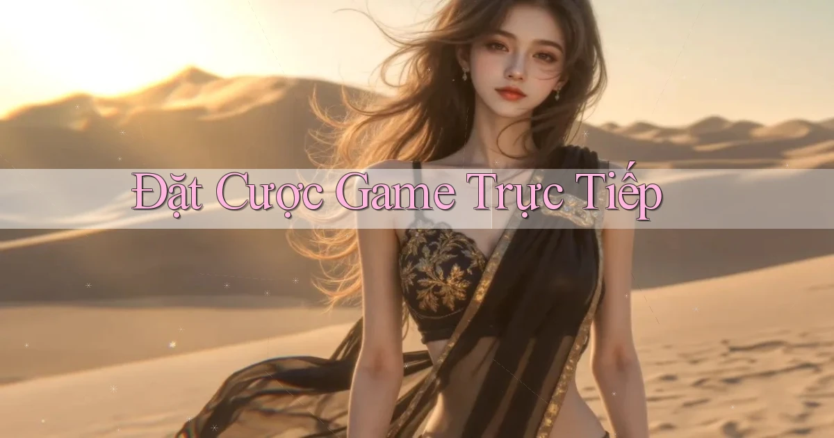Đặt cược Game trực tiếp