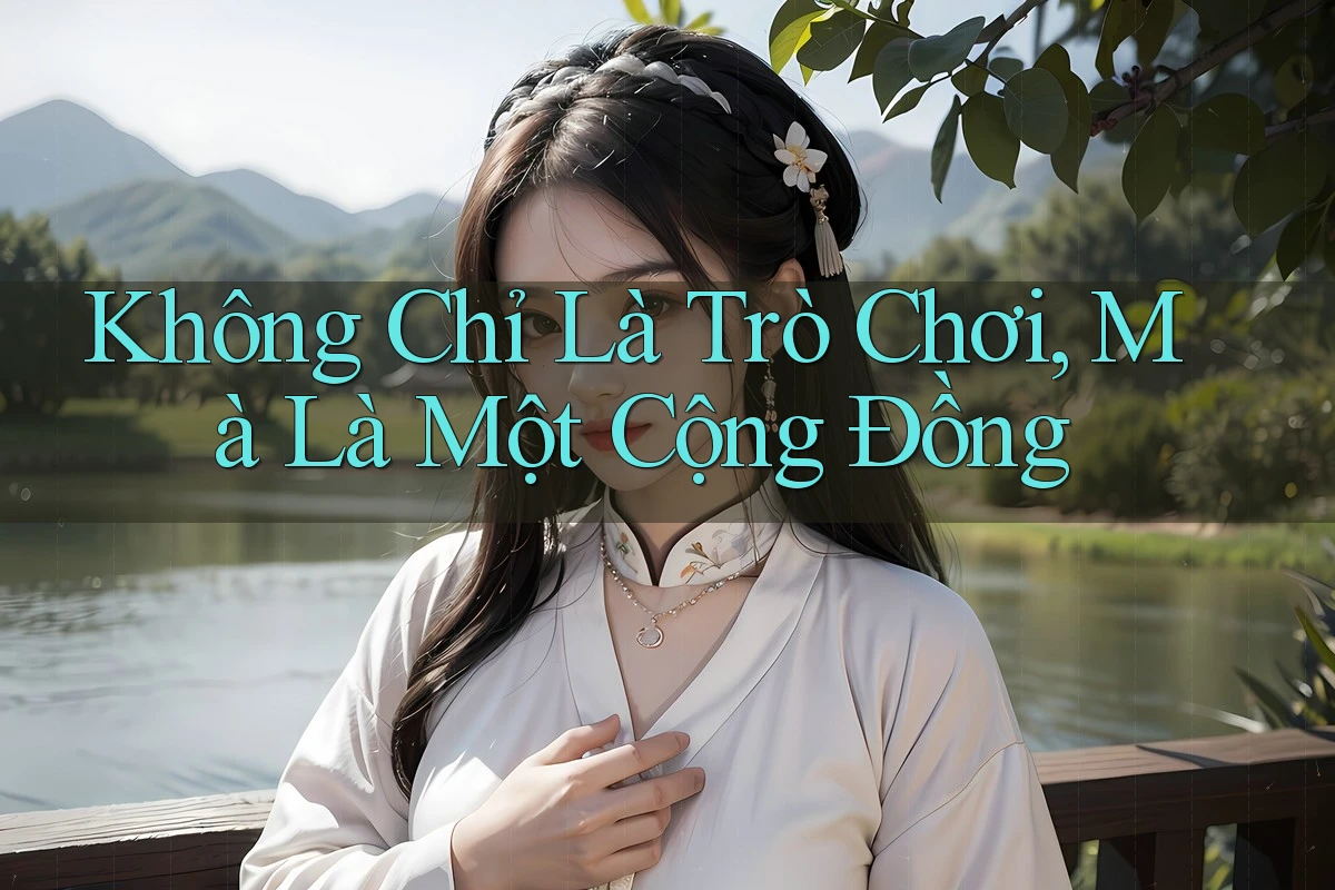 Không Chỉ Là Trò Chơi, Mà Là Một Cộng Đồng