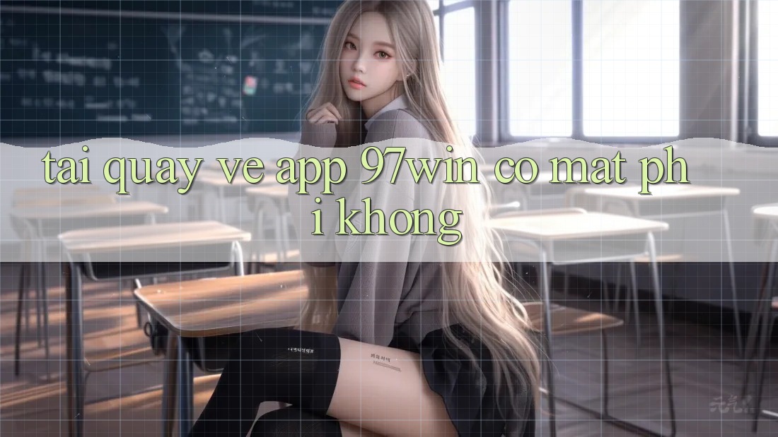Tải quay về app 97win có mất phí không? Tải quay về app 97win có mất phí không?