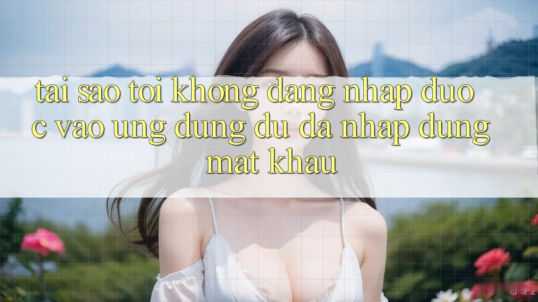 Tại sao tôi không đăng nhập được vào ứng dụng dù đã nhập đúng mật khẩu? Tại sao tôi không đăng nhập được vào ứng dụng dù đã nhập đúng mật khẩu?