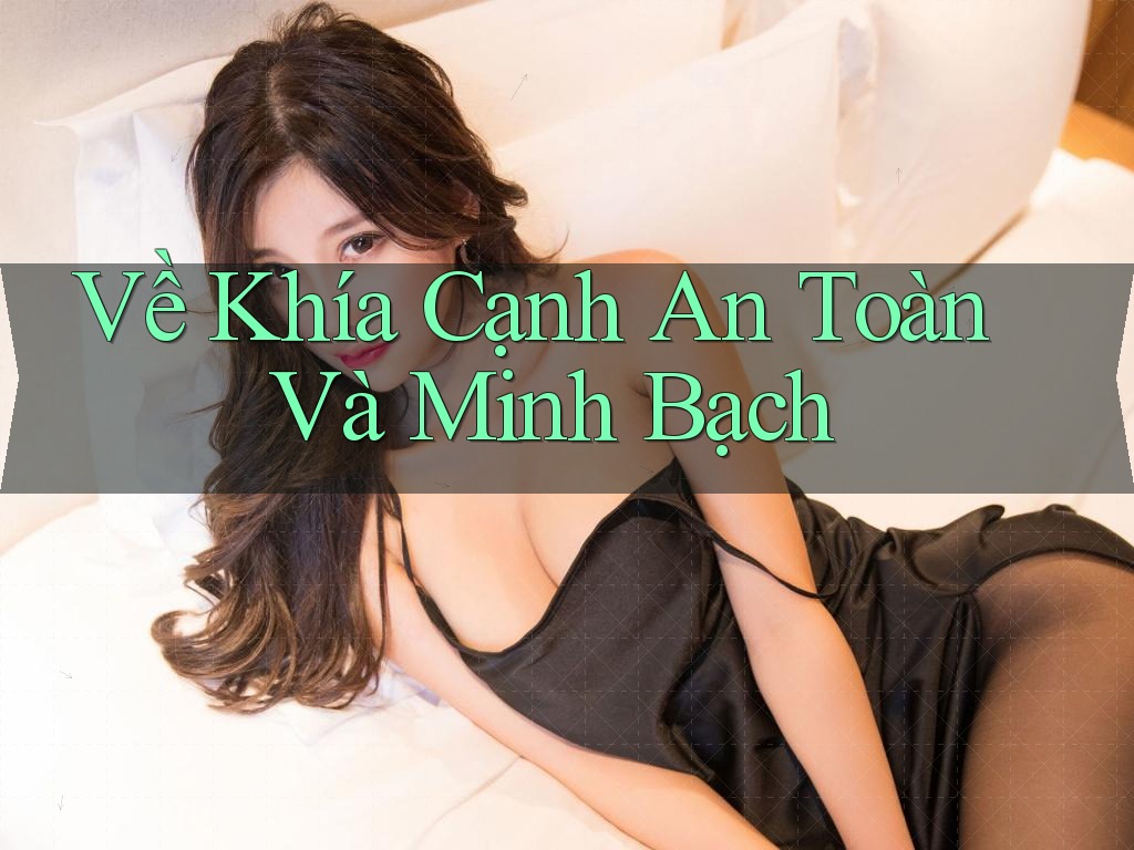 Về Khía Cạnh An Toàn Và Minh Bạch Về Khía Cạnh An Toàn Và Minh Bạch
